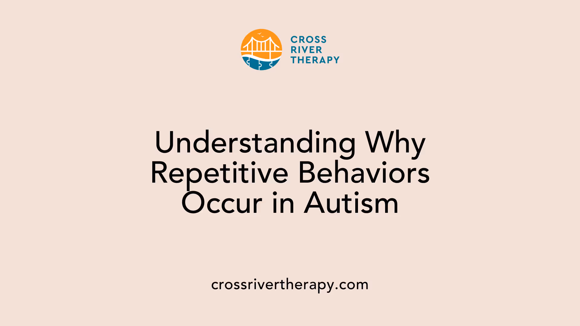 Understanding Why Repetitive Behaviors Occur in Autism