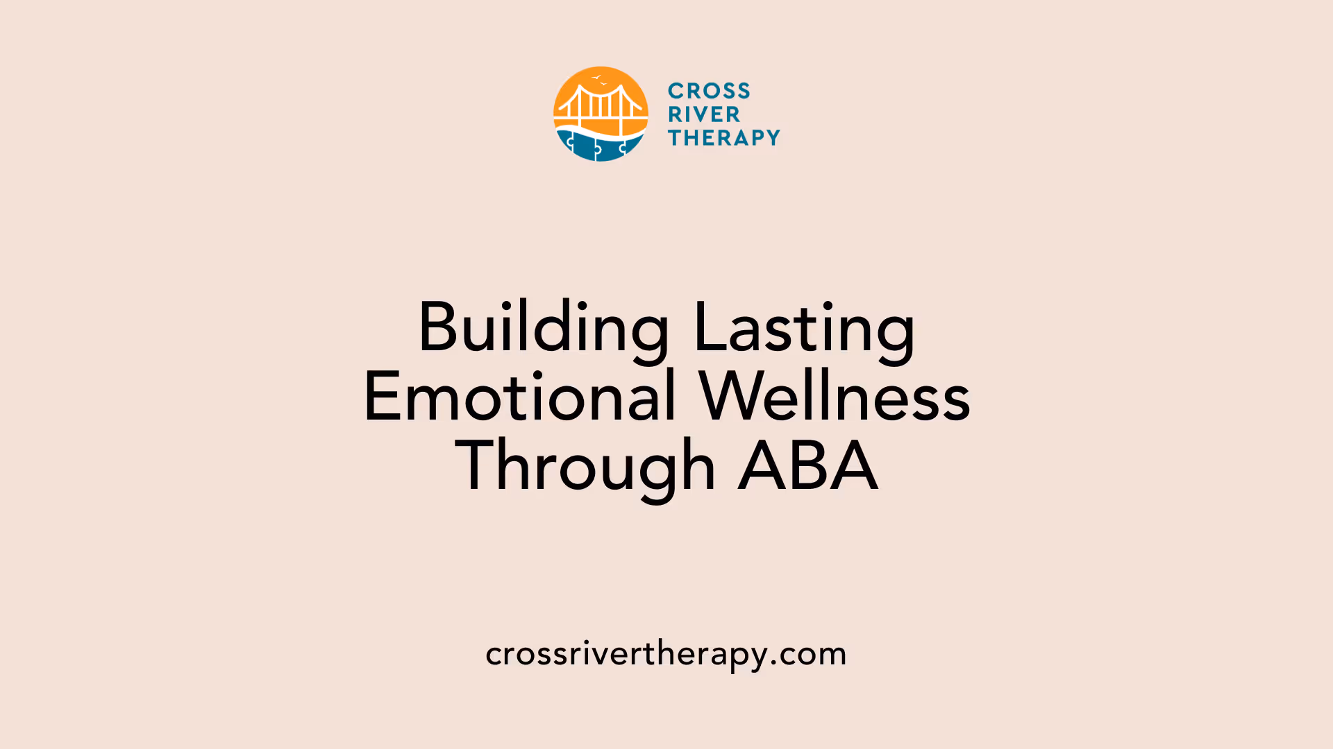 Building Lasting Emotional Wellness Through ABA