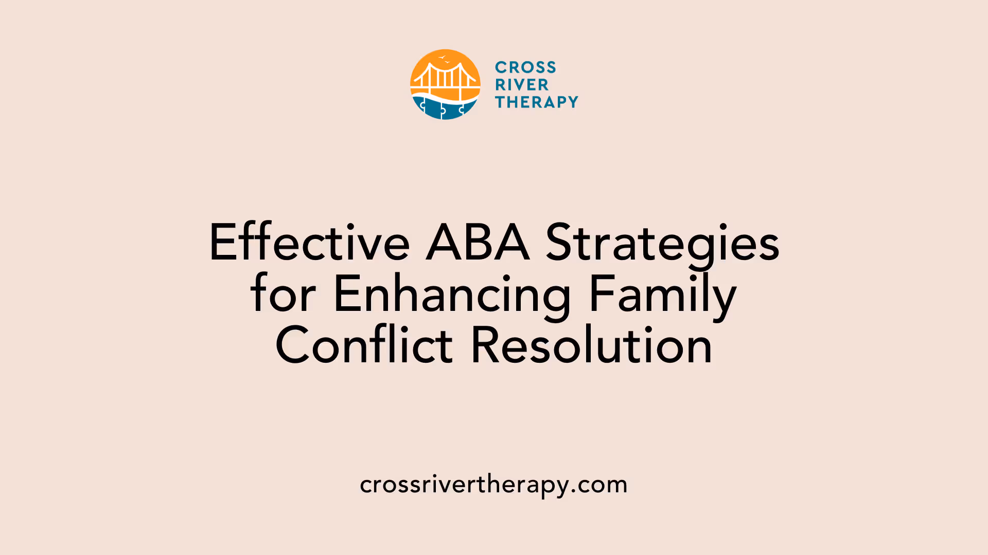 Effective ABA Strategies for Enhancing Family Conflict Resolution