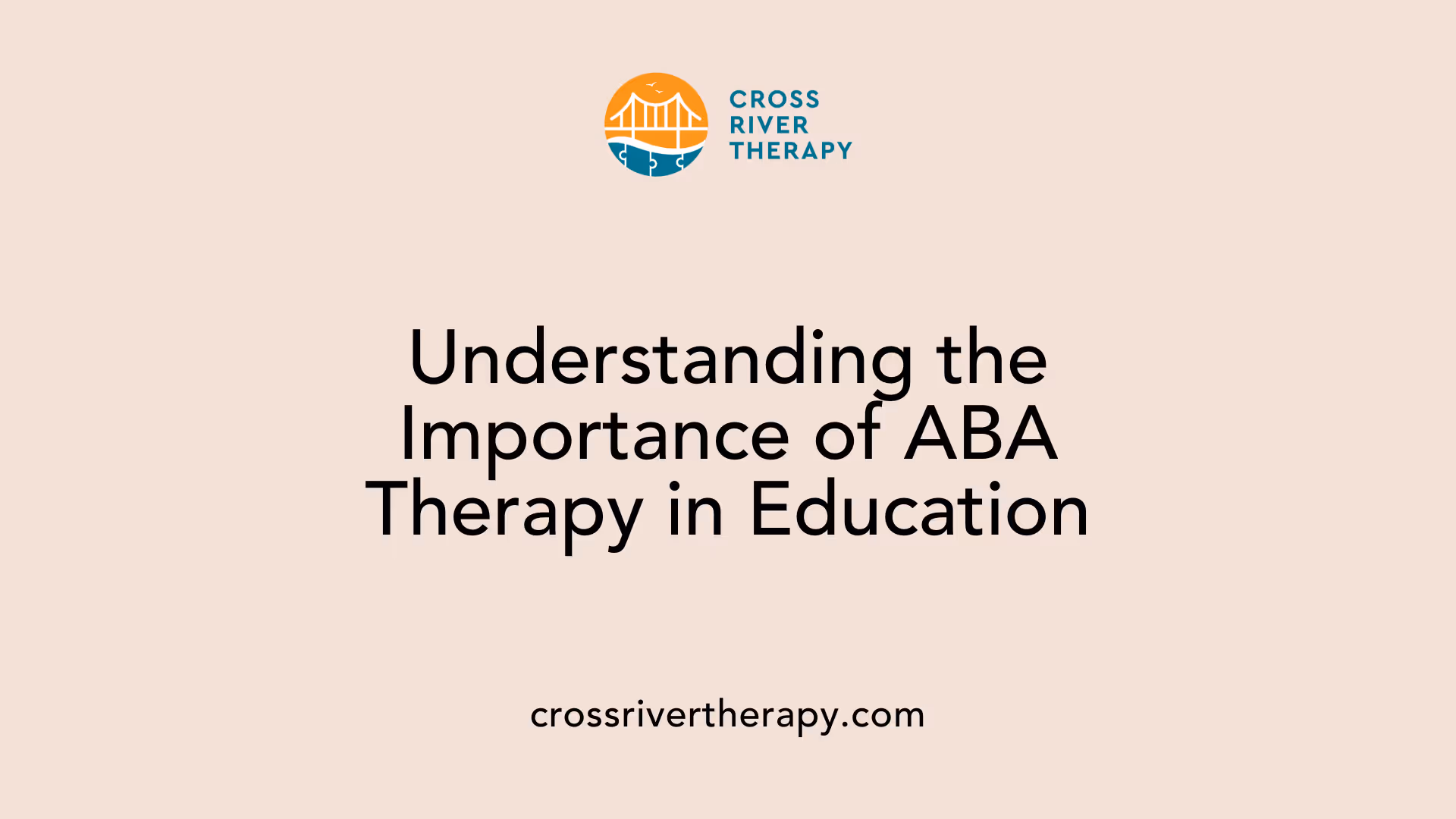 Understanding the Importance of ABA Therapy in Education