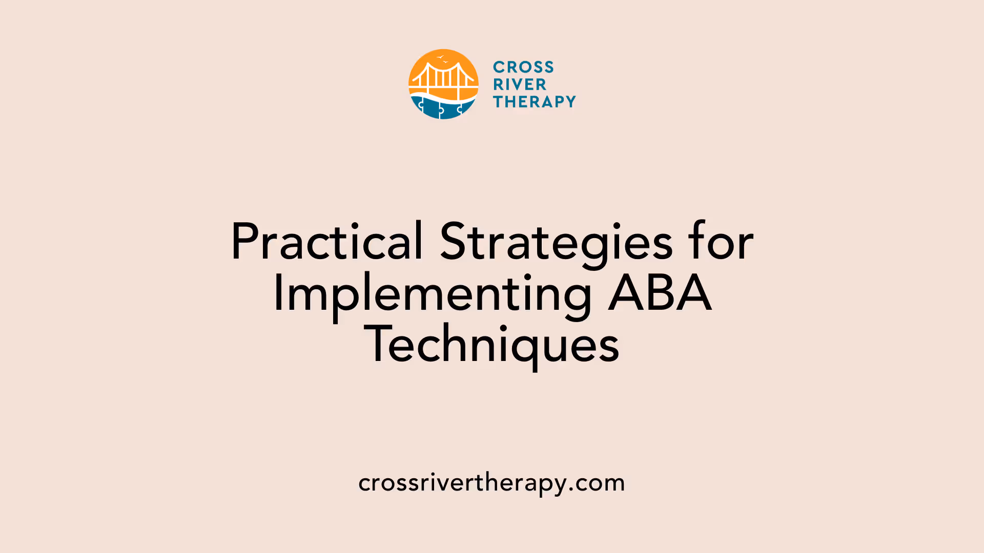 Practical Strategies for Implementing ABA Techniques