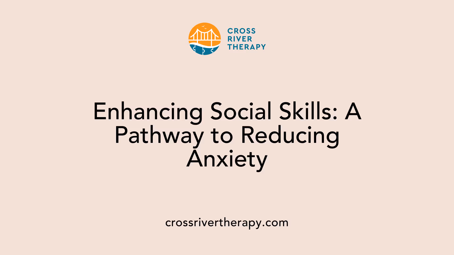Enhancing Social Skills: A Pathway to Reducing Anxiety