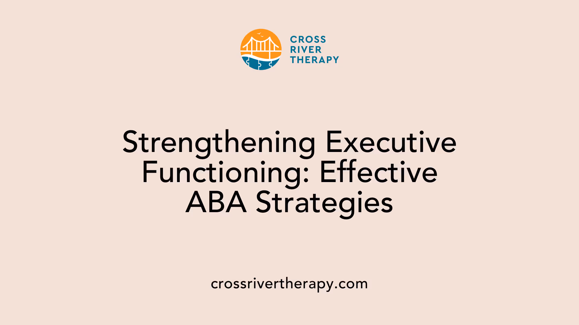 Strengthening Executive Functioning: Effective ABA Strategies