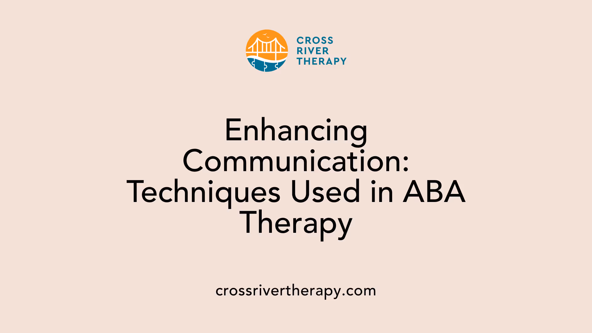 Enhancing Communication: Techniques Used in ABA Therapy