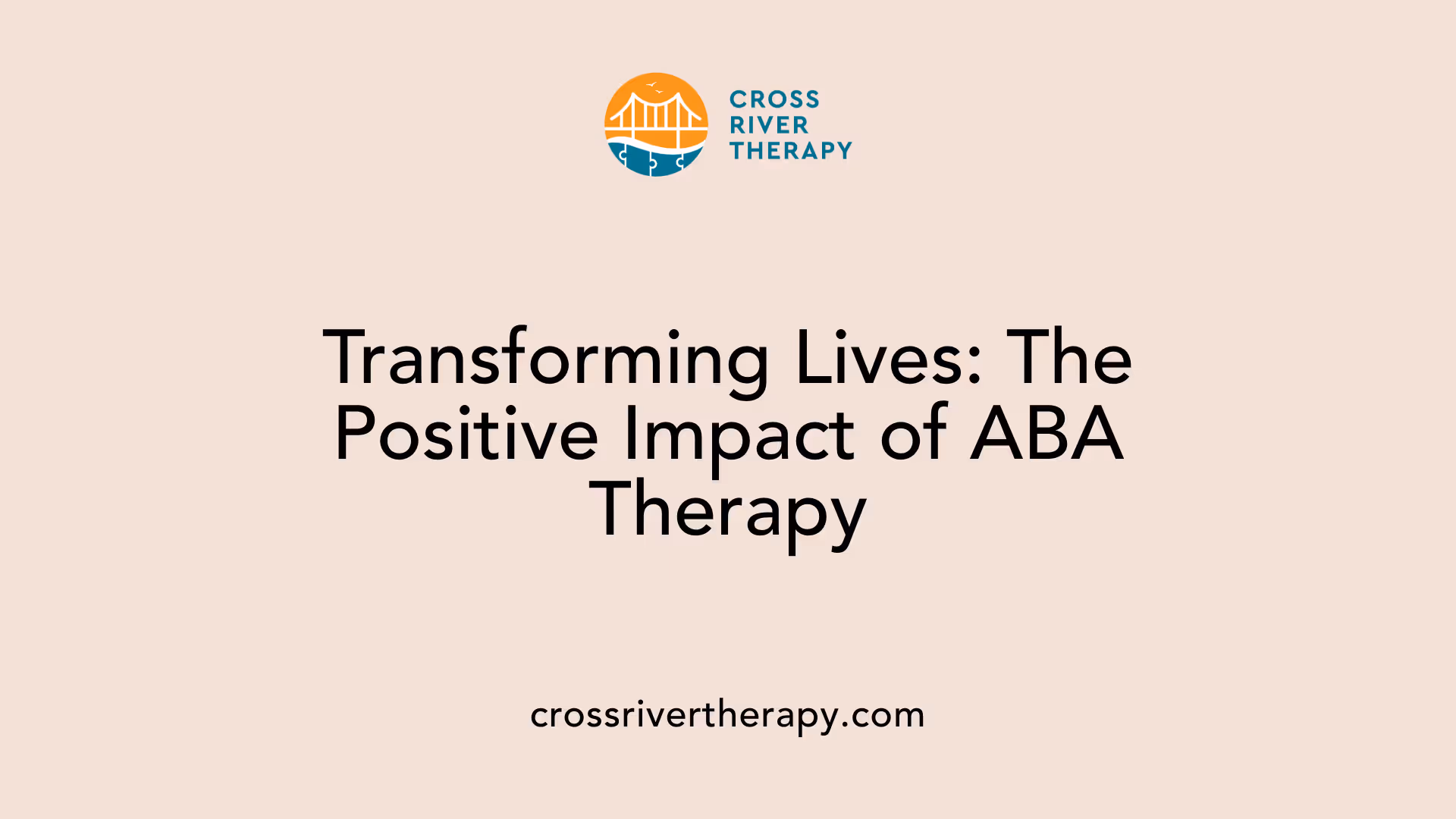 Transforming Lives: The Positive Impact of ABA Therapy