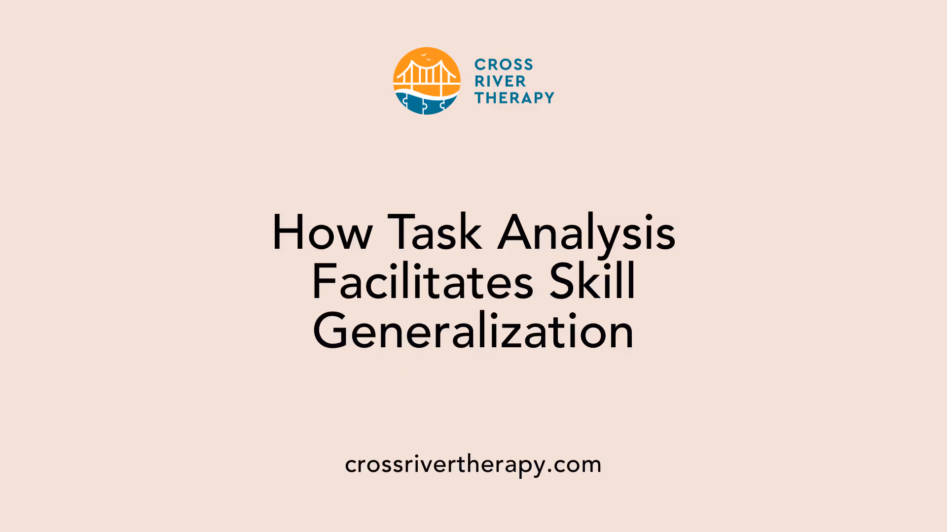 How Task Analysis Facilitates Skill Generalization