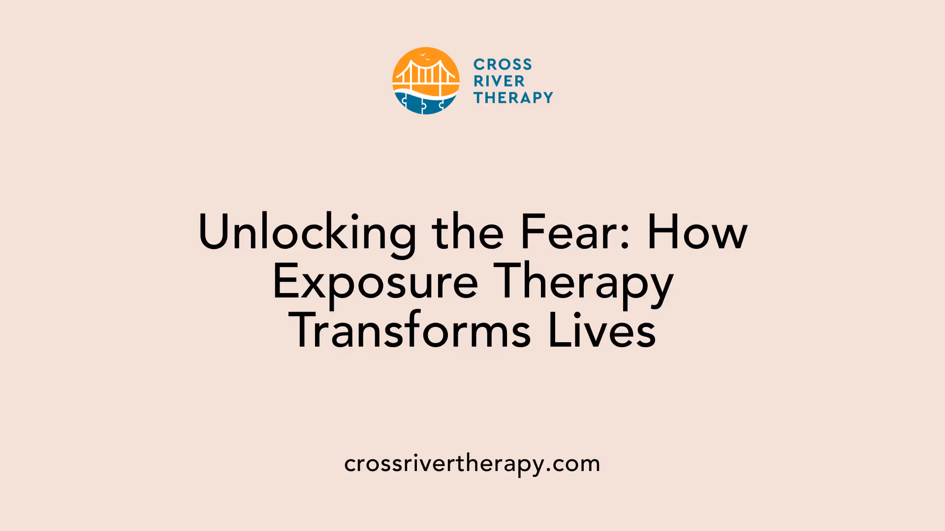 Unlocking the Fear: How Exposure Therapy Transforms Lives