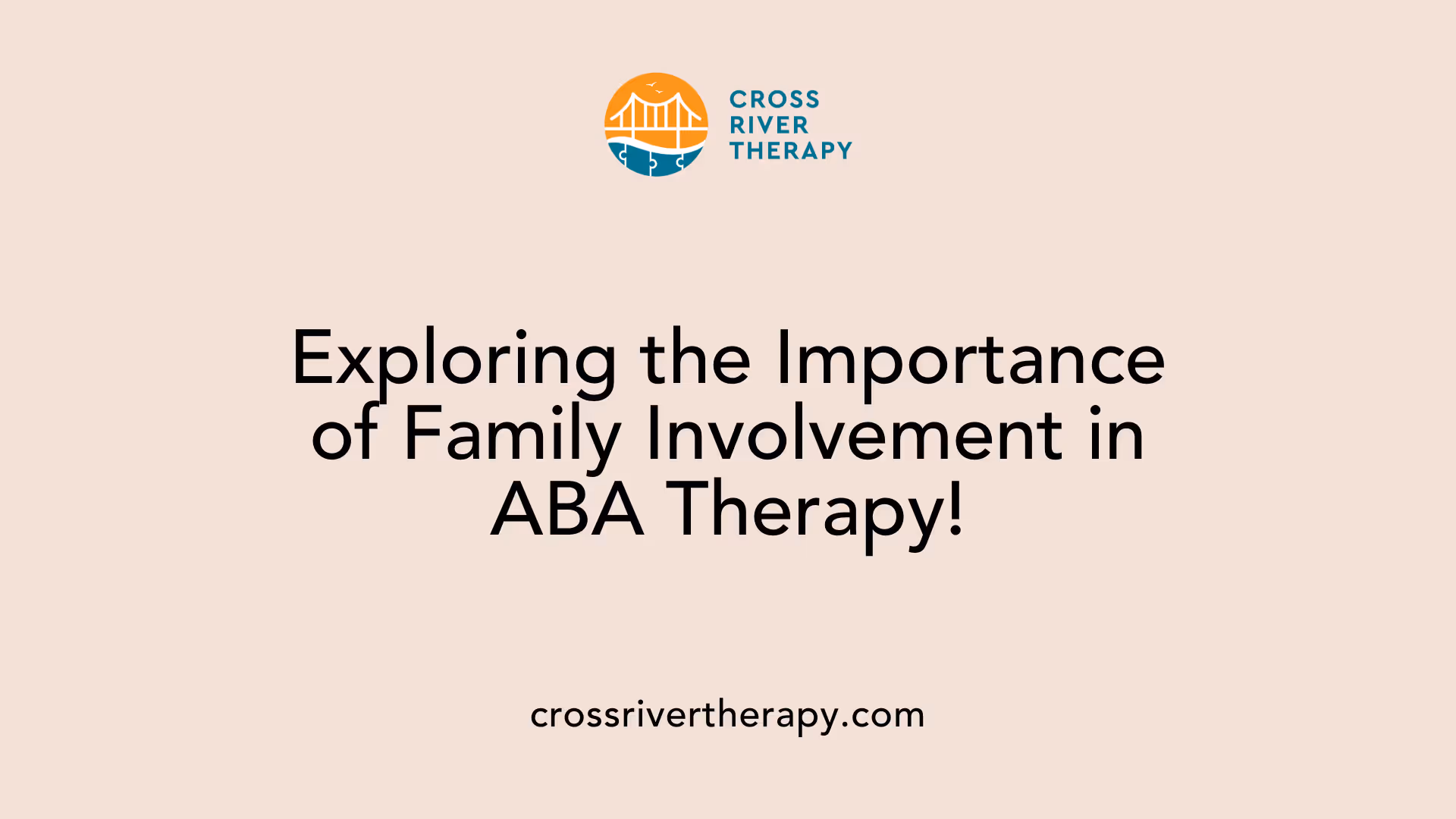 Exploring the Importance of Family Involvement in ABA Therapy!