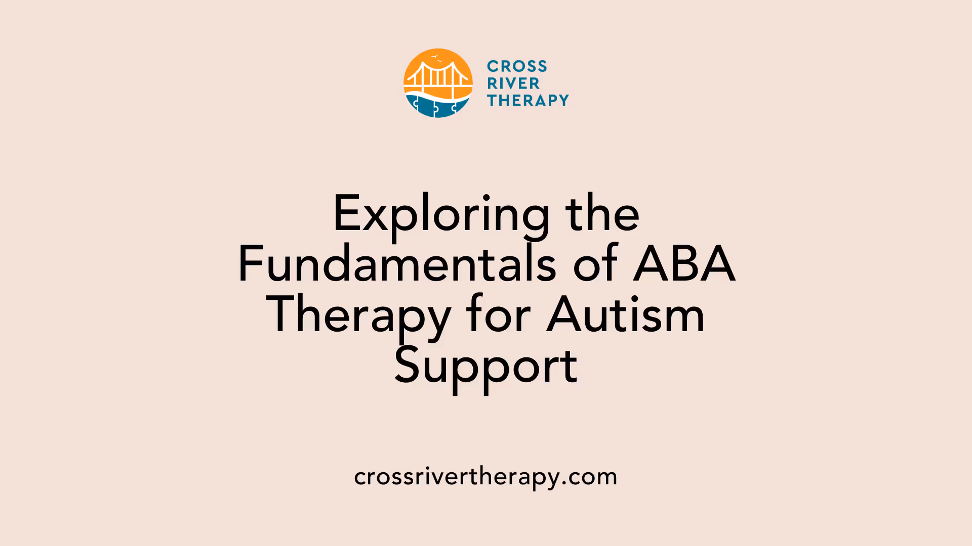 Exploring the Fundamentals of ABA Therapy for Autism Support