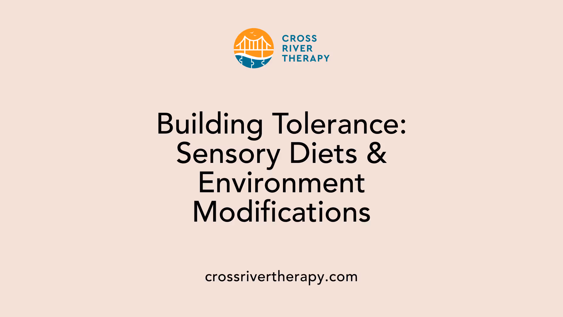 Building Tolerance: Sensory Diets &amp; Environment Modifications