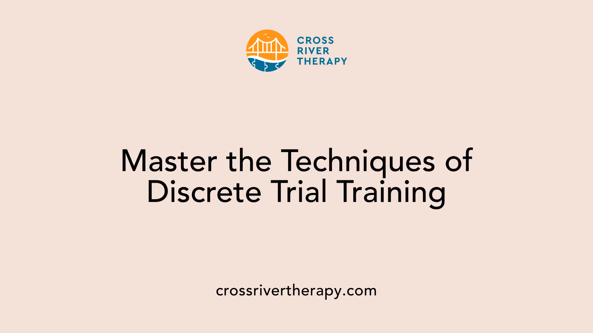 Master the Techniques of Discrete Trial Training