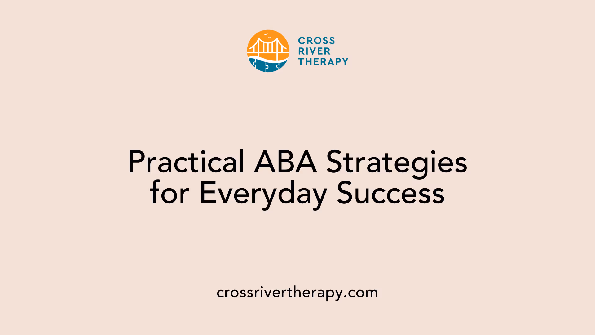 Practical ABA Strategies for Everyday Success
