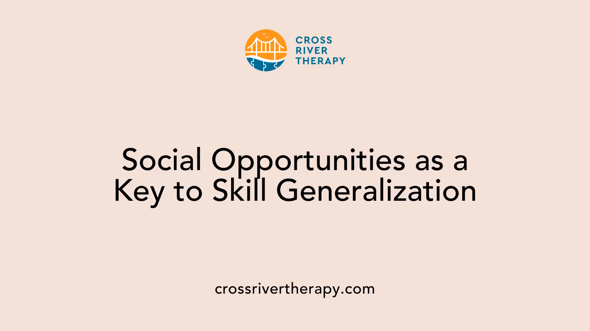 Social Opportunities as a Key to Skill Generalization