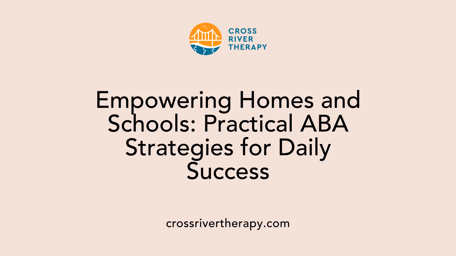 Empowering Homes and Schools: Practical ABA Strategies for Daily Success