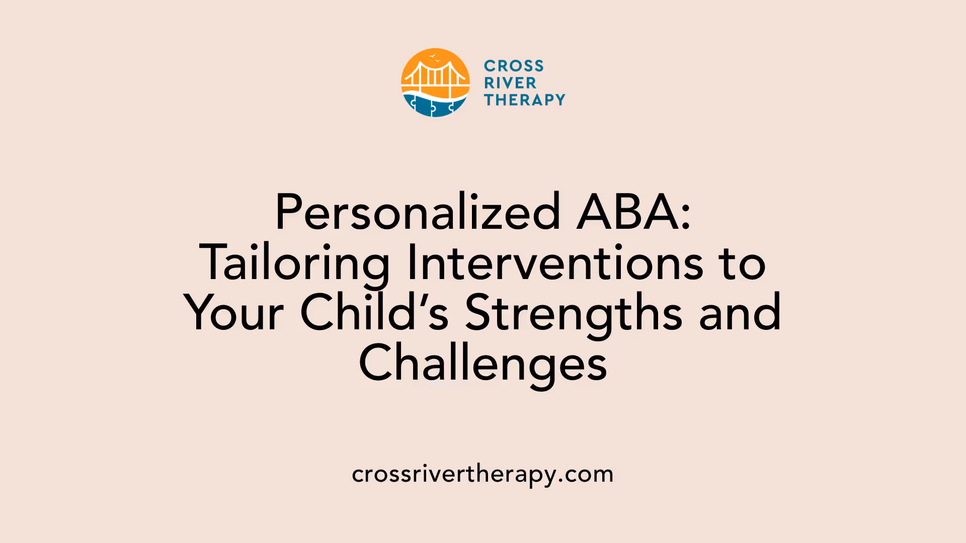 Personalized ABA: Tailoring Interventions to Your Child’s Strengths and Challenges