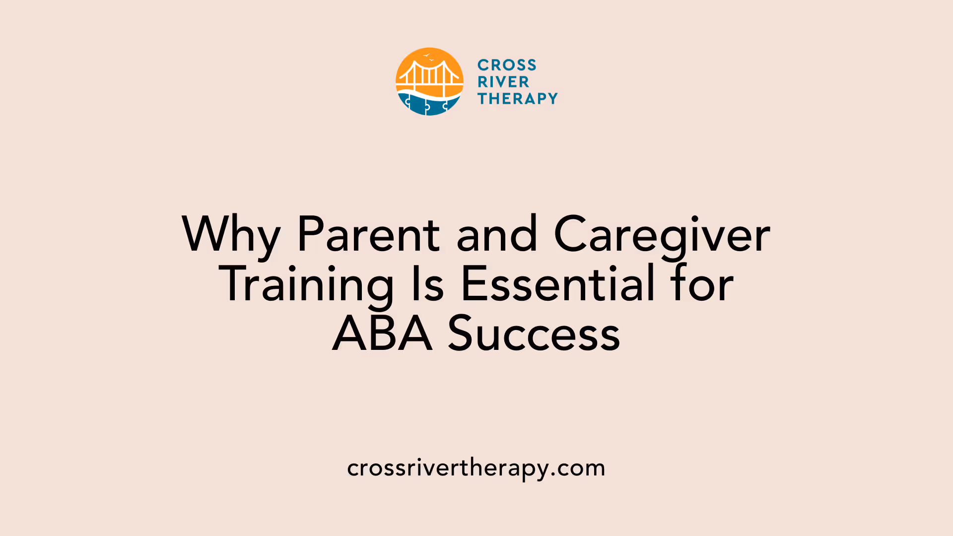 Why Parent and Caregiver Training Is Essential for ABA Success