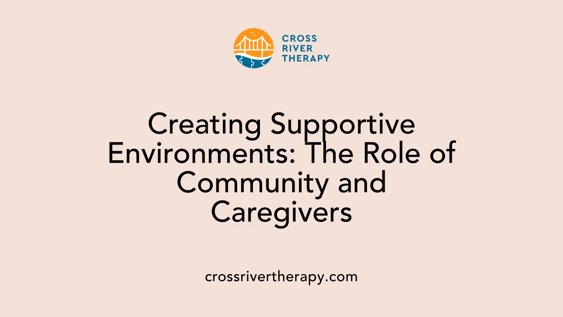 Creating Supportive Environments: The Role of Community and Caregivers