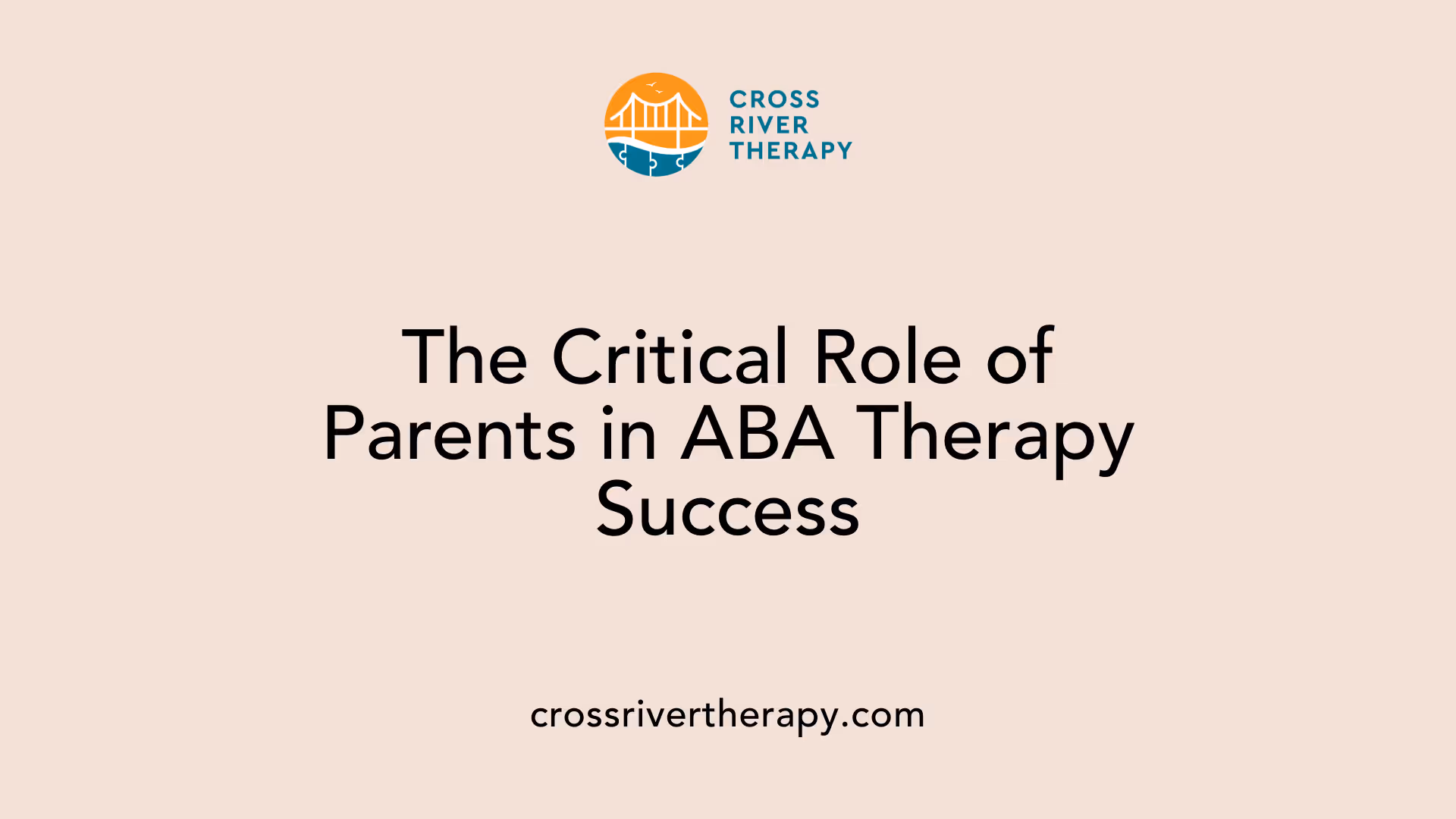 The Critical Role of Parents in ABA Therapy Success