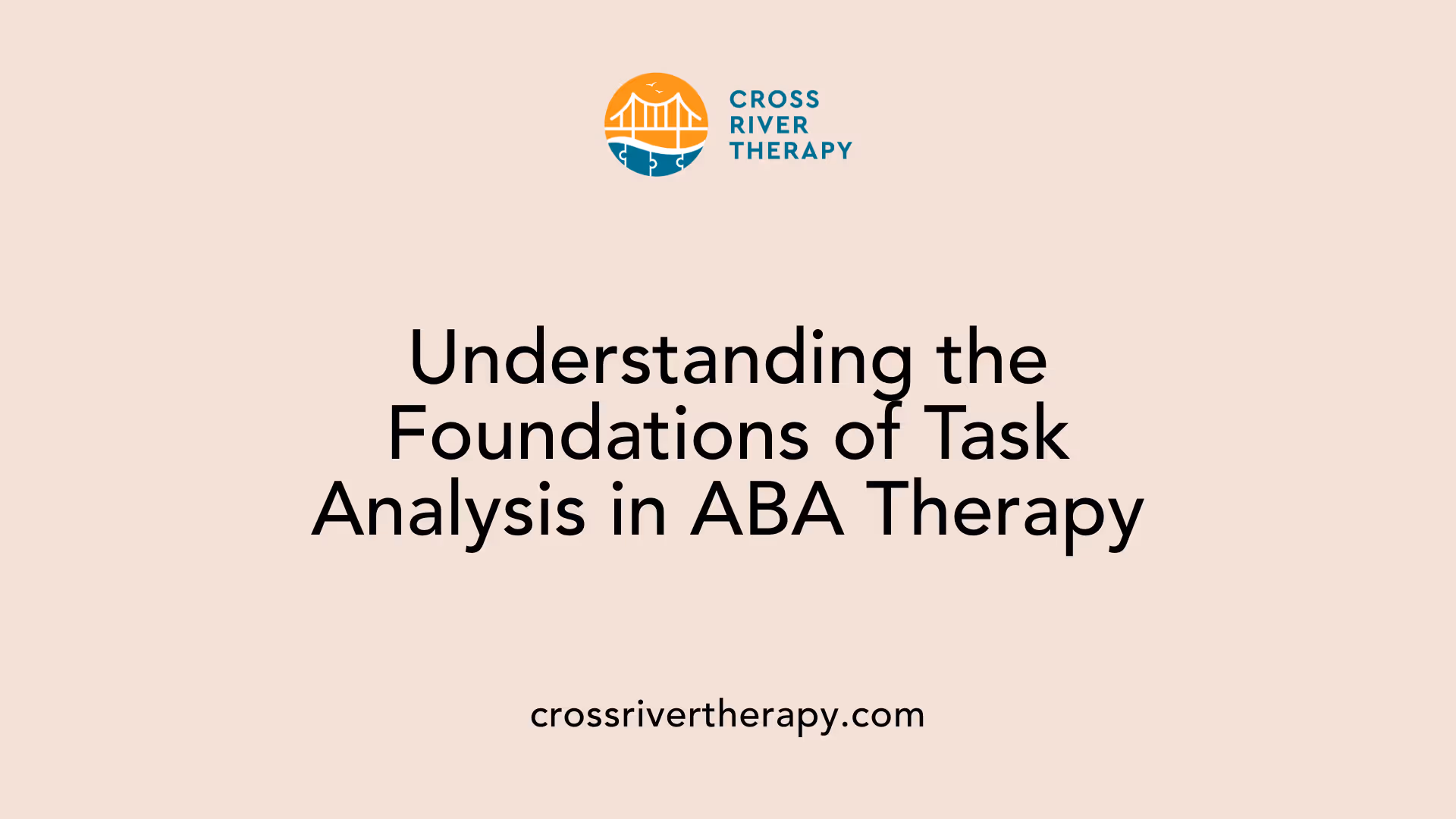 Understanding the Foundations of Task Analysis in ABA Therapy