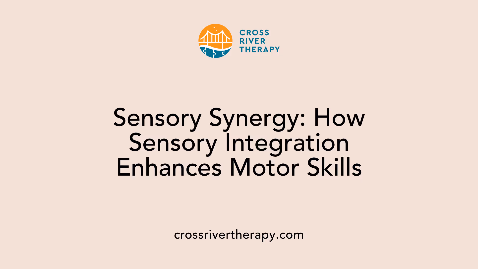 Sensory Synergy: How Sensory Integration Enhances Motor Skills