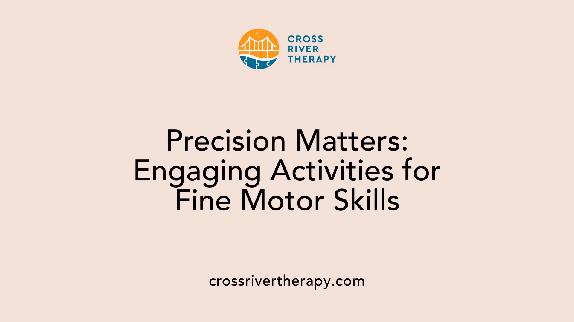 Precision Matters: Engaging Activities for Fine Motor Skills