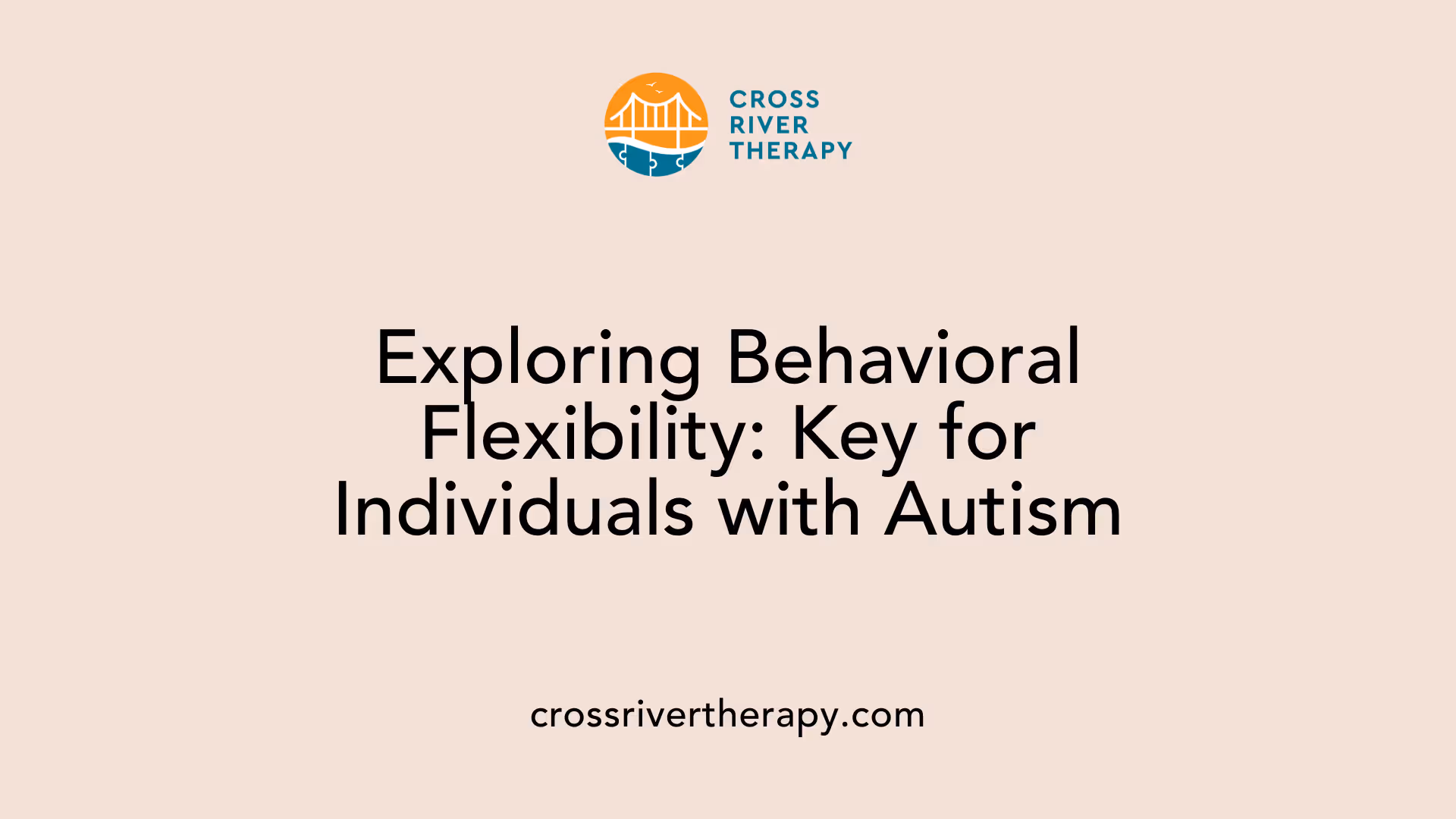 Exploring Behavioral Flexibility: Key for Individuals with Autism