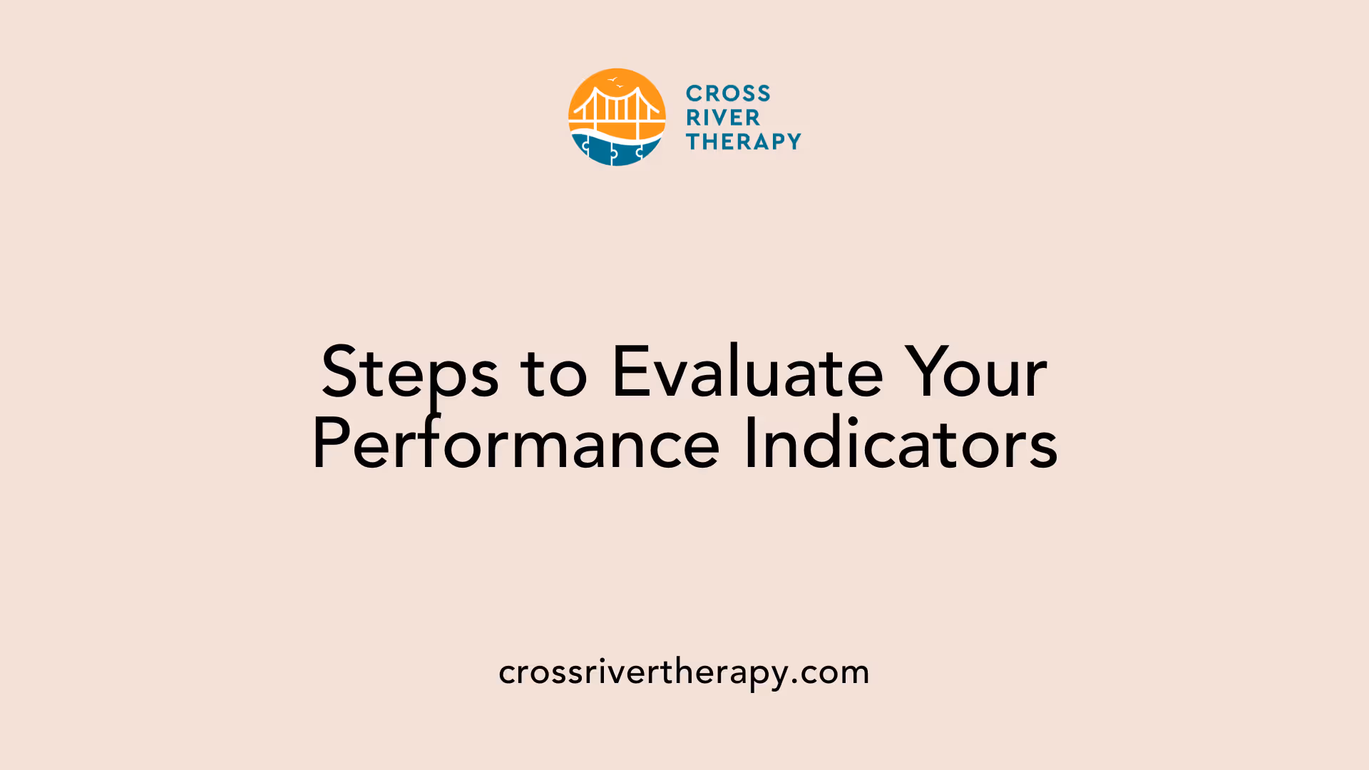 Steps to Evaluate Your Performance Indicators