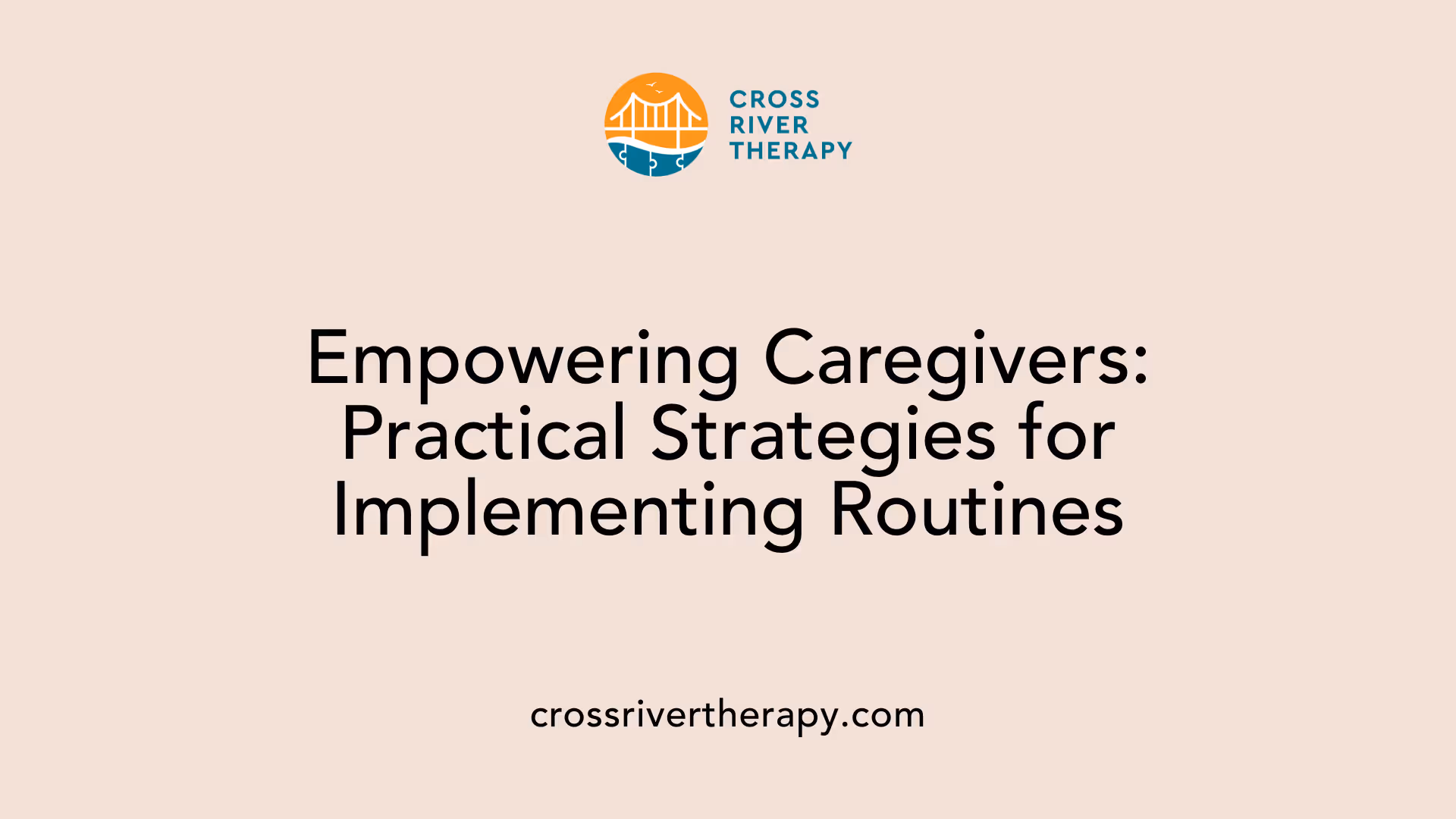 Empowering Caregivers: Practical Strategies for Implementing Routines