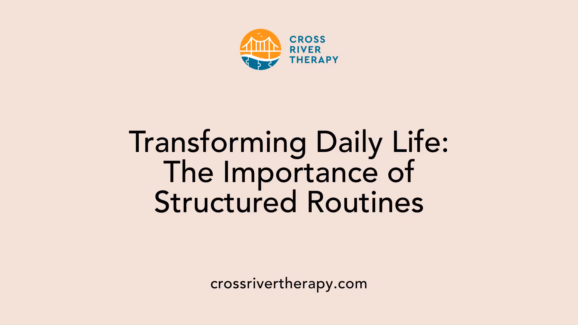 Transforming Daily Life: The Importance of Structured Routines