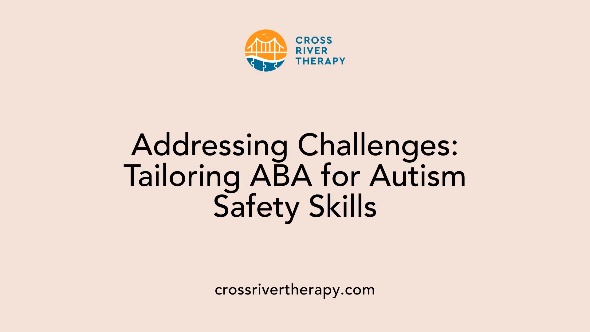 Addressing Challenges: Tailoring ABA for Autism Safety Skills