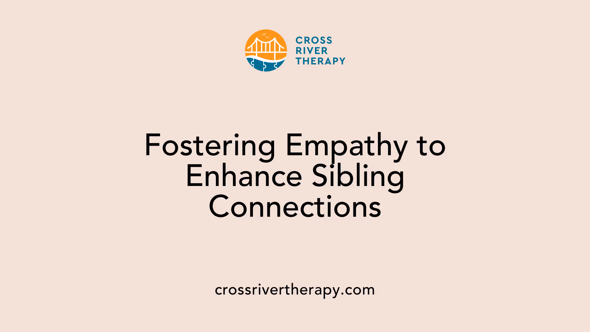 Fostering Empathy to Enhance Sibling Connections