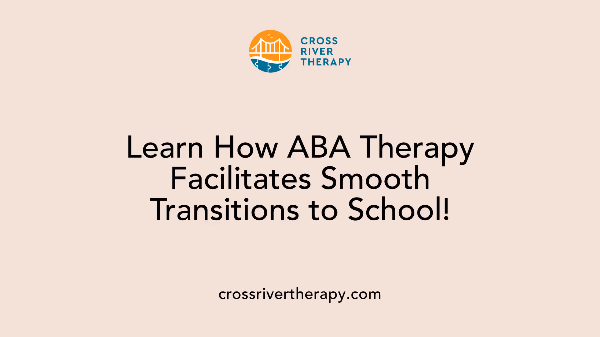 Learn How ABA Therapy Facilitates Smooth Transitions to School!