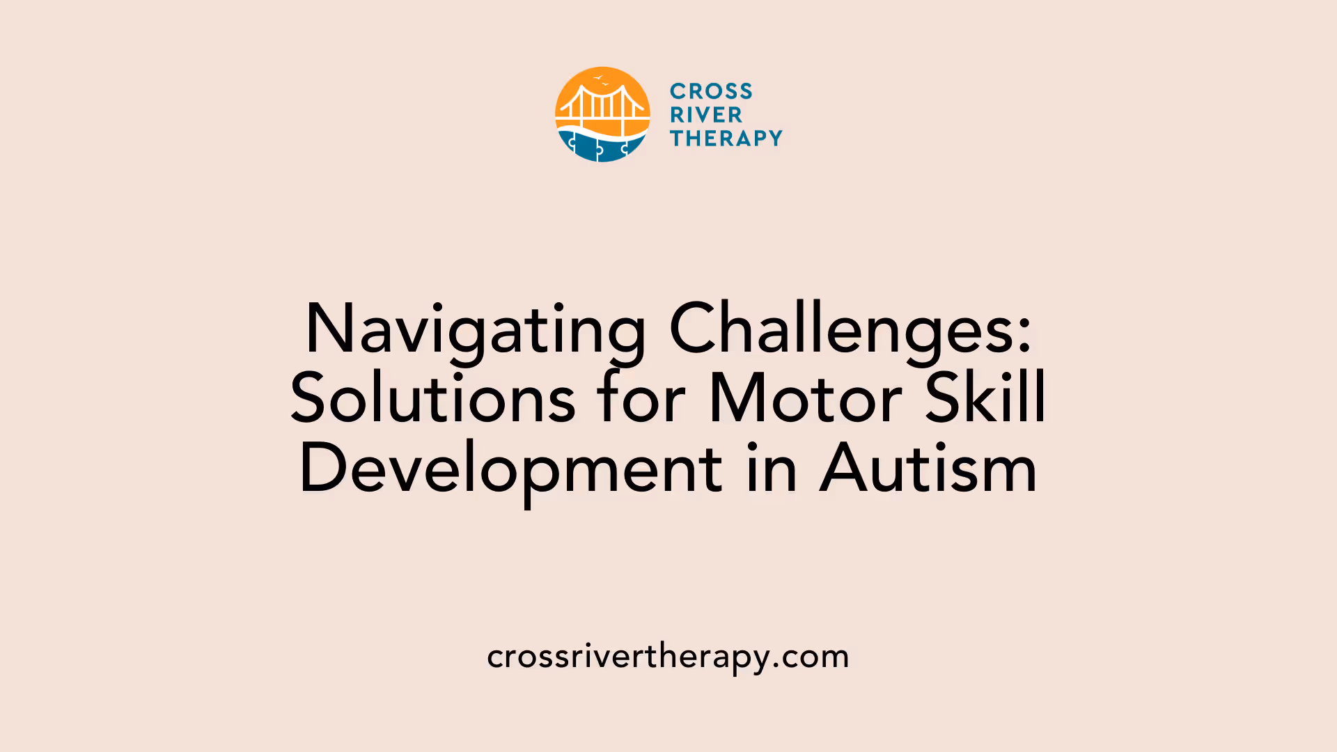 Navigating Challenges: Solutions for Motor Skill Development in Autism