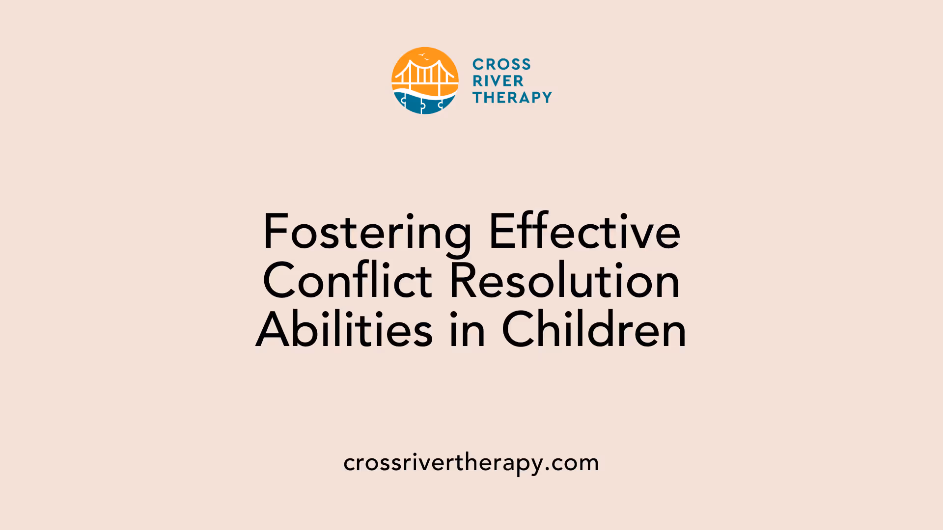 Fostering Effective Conflict Resolution Abilities in Children