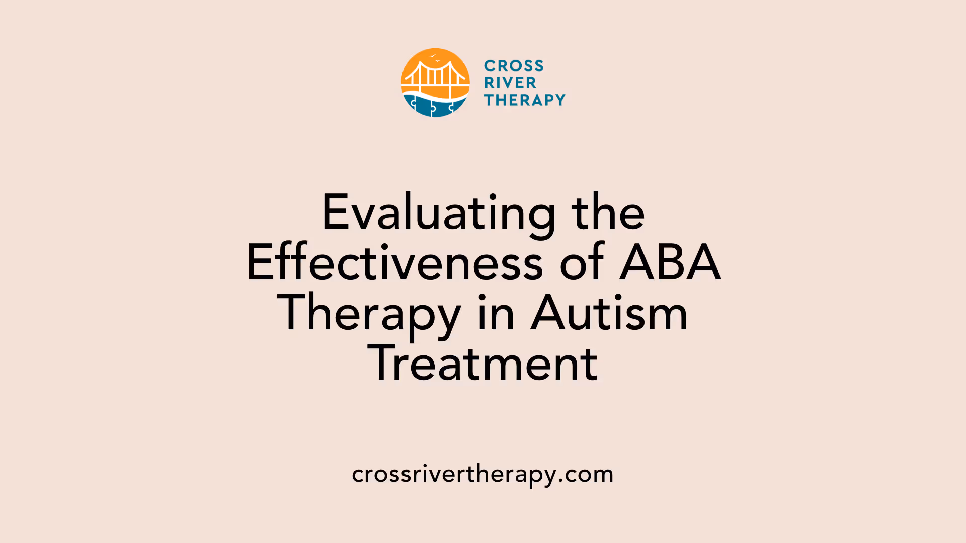 Evaluating the Effectiveness of ABA Therapy in Autism Treatment