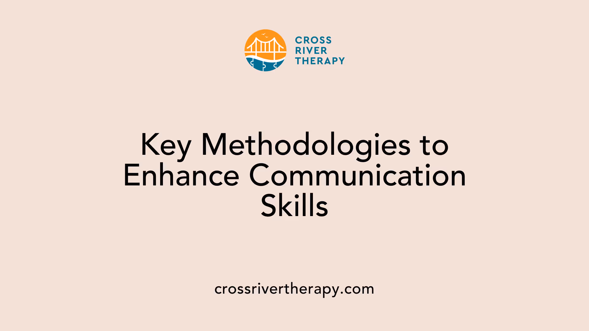 Key Methodologies to Enhance Communication Skills
