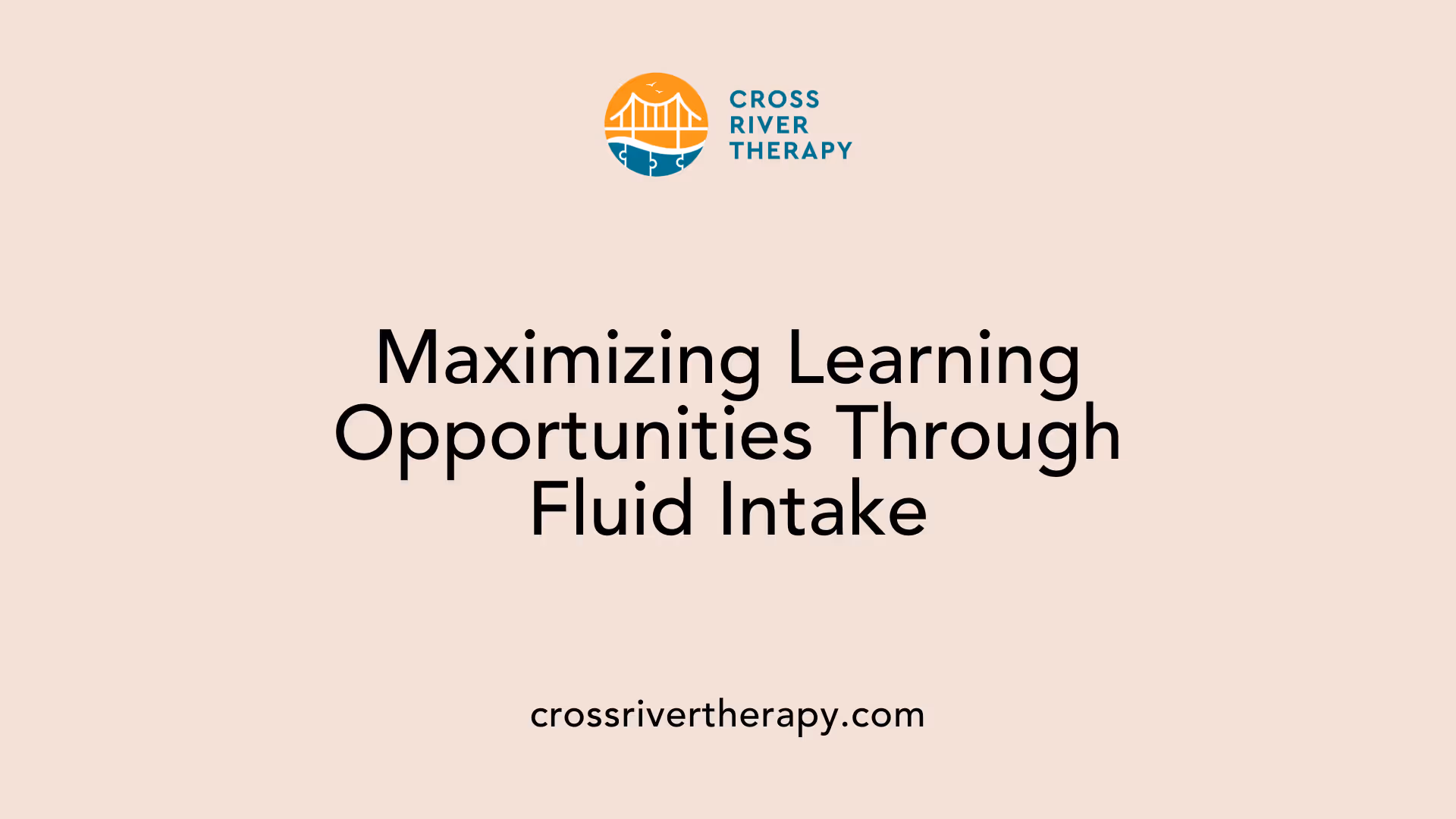 Maximizing Learning Opportunities Through Fluid Intake