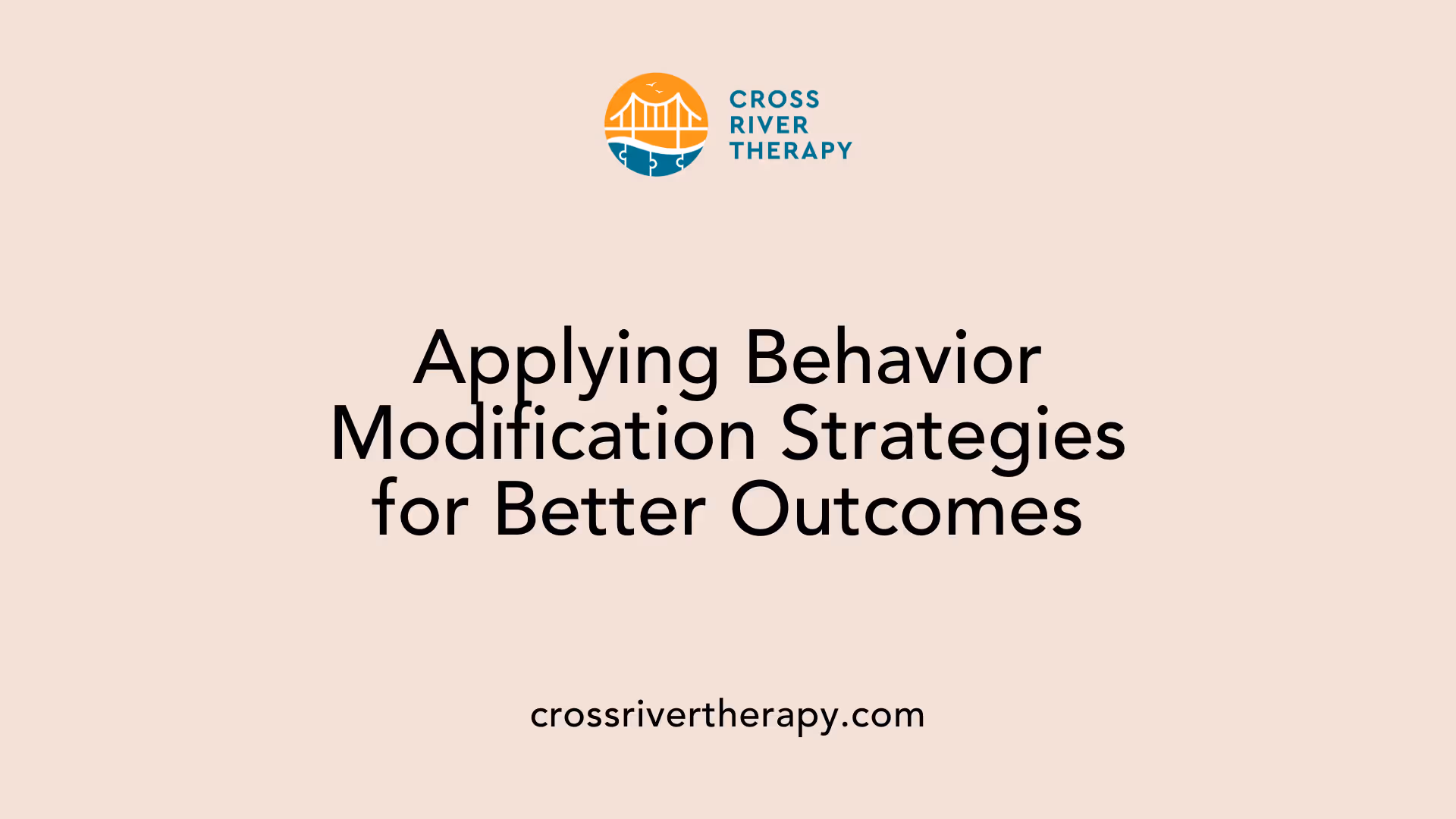 Applying Behavior Modification Strategies for Better Outcomes