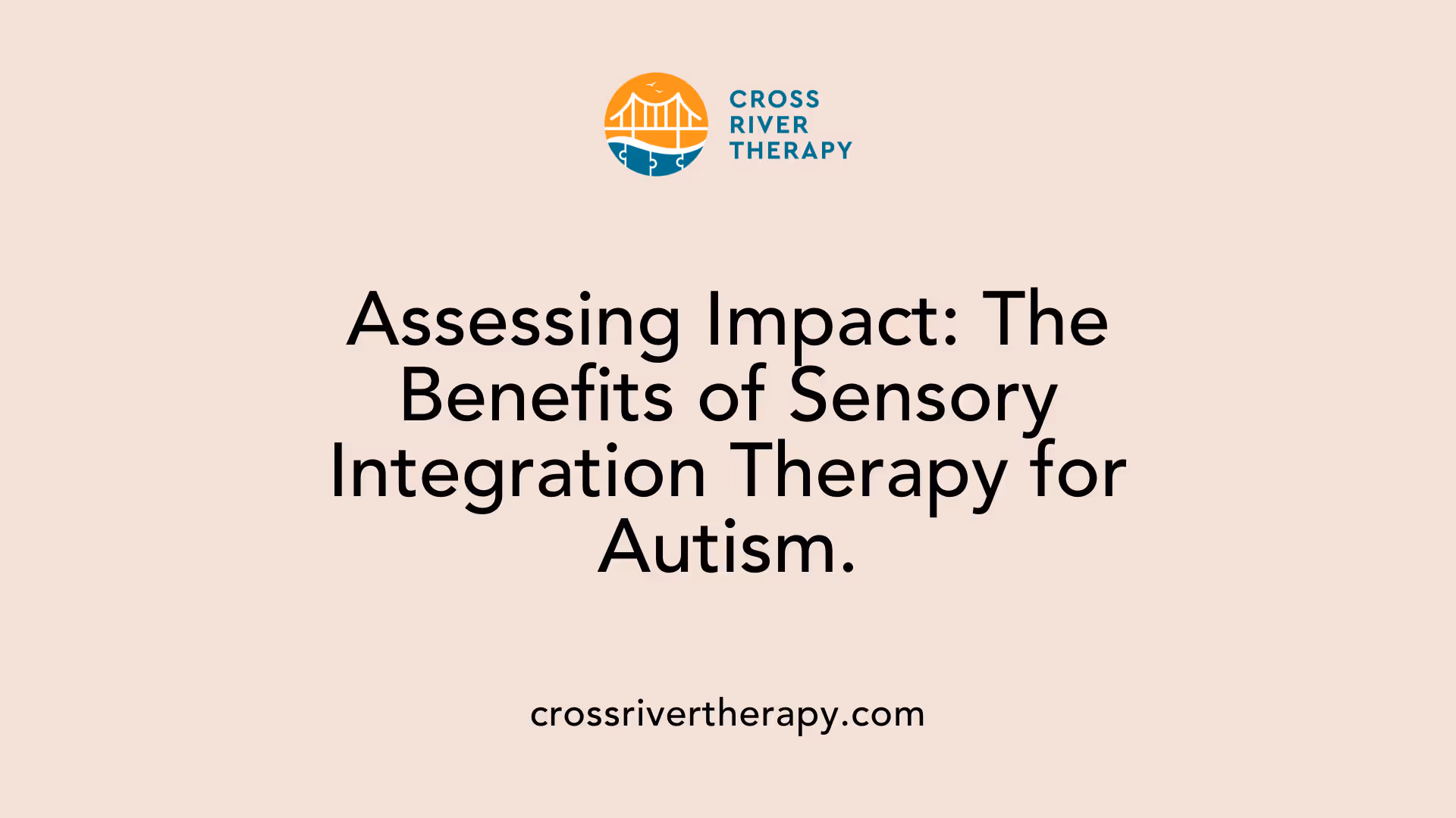 Assessing Impact: The Benefits of Sensory Integration Therapy for Autism.