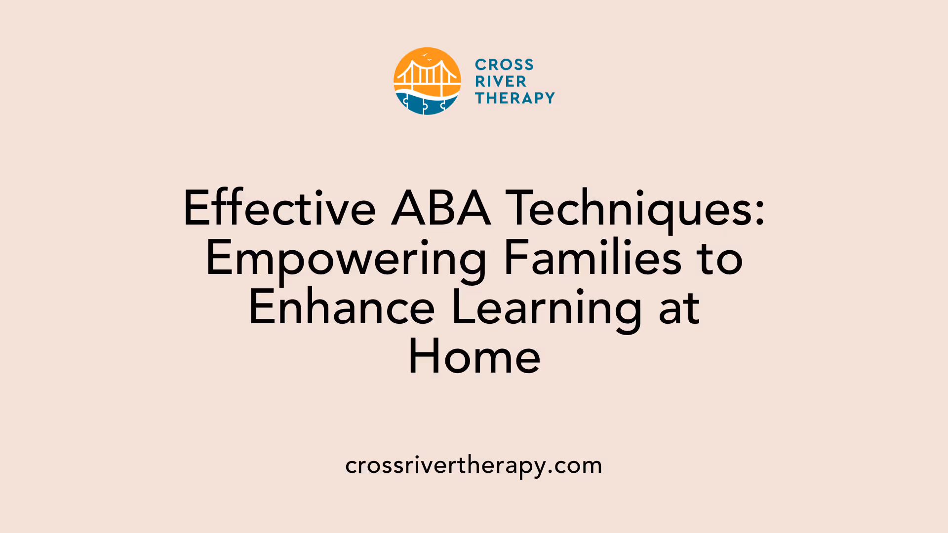 Effective ABA Techniques: Empowering Families to Enhance Learning at Home