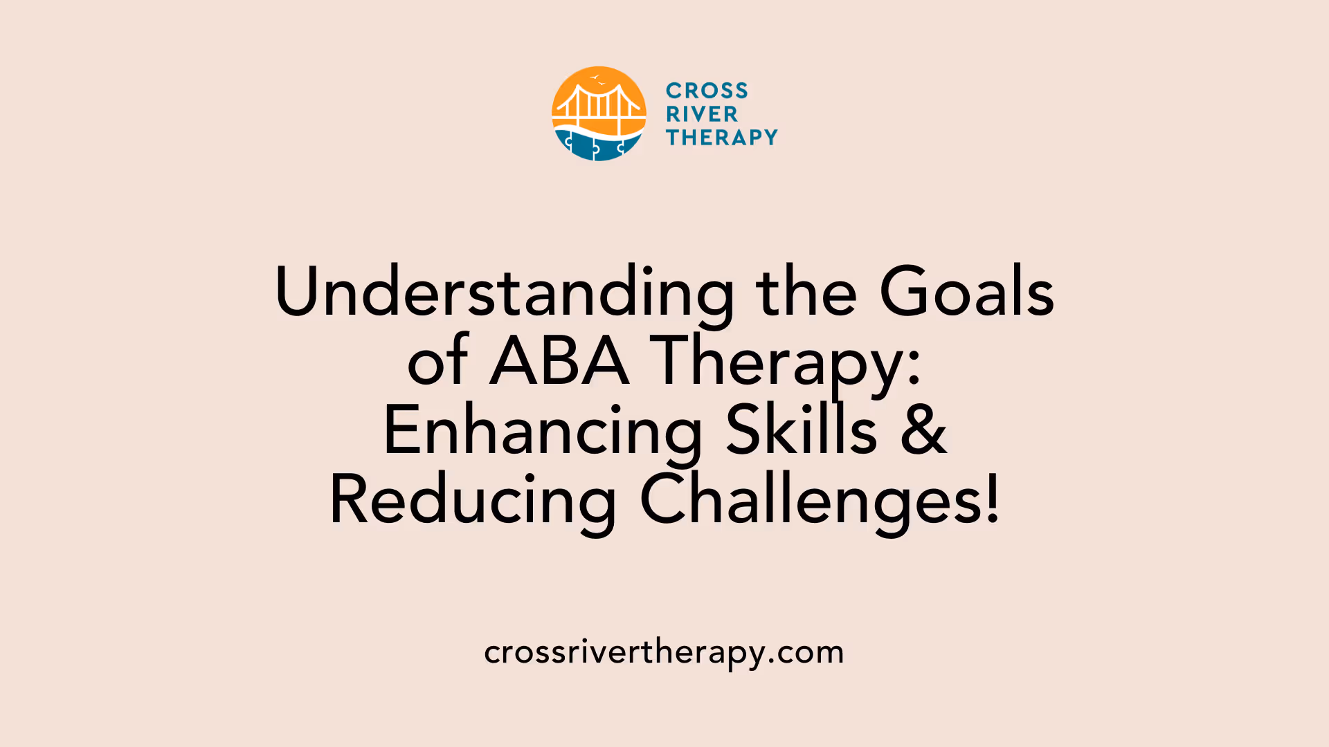 Understanding the Goals of ABA Therapy: Enhancing Skills &amp; Reducing Challenges!