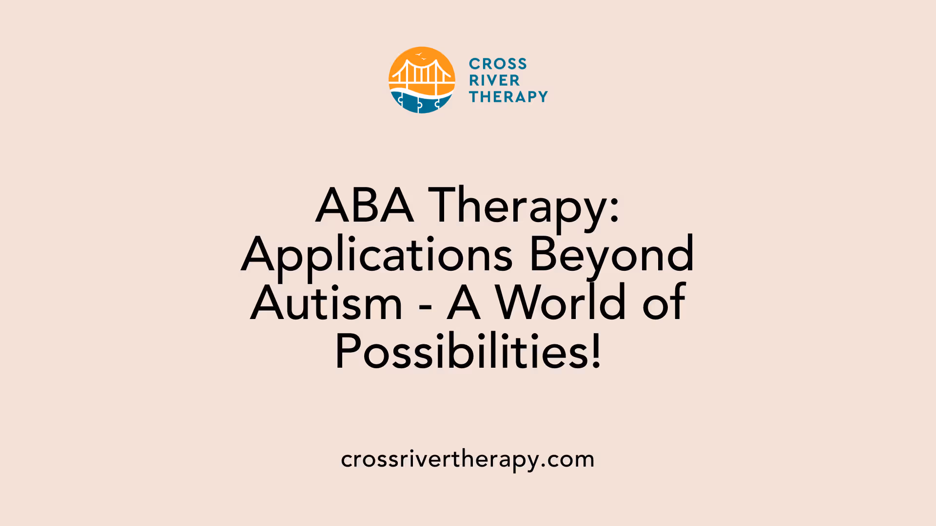 ABA Therapy: Applications Beyond Autism - A World of Possibilities!