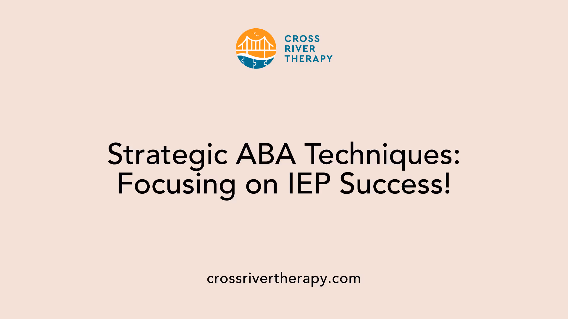 Strategic ABA Techniques: Focusing on IEP Success!
