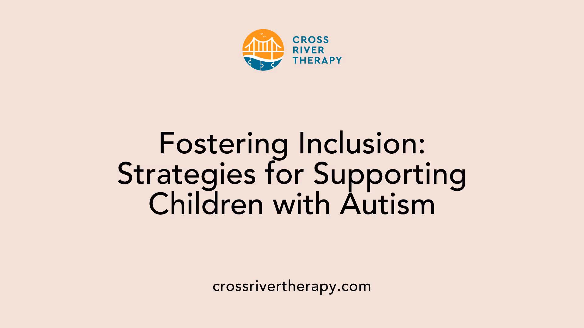 Fostering Inclusion: Strategies for Supporting Children with Autism