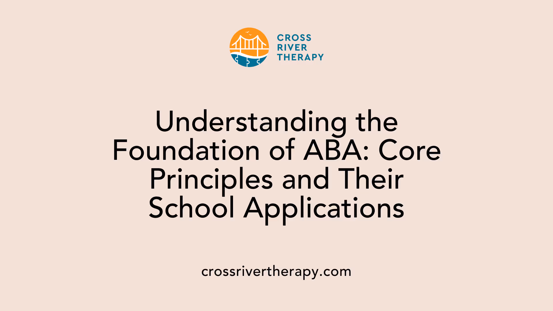 Understanding the Foundation of ABA: Core Principles and Their School Applications