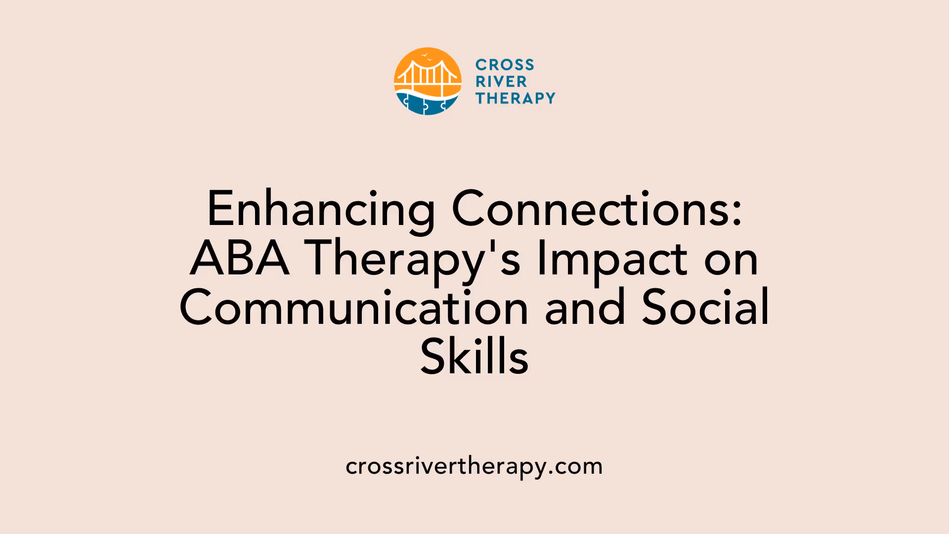 Enhancing Connections: ABA Therapy's Impact on Communication and Social Skills