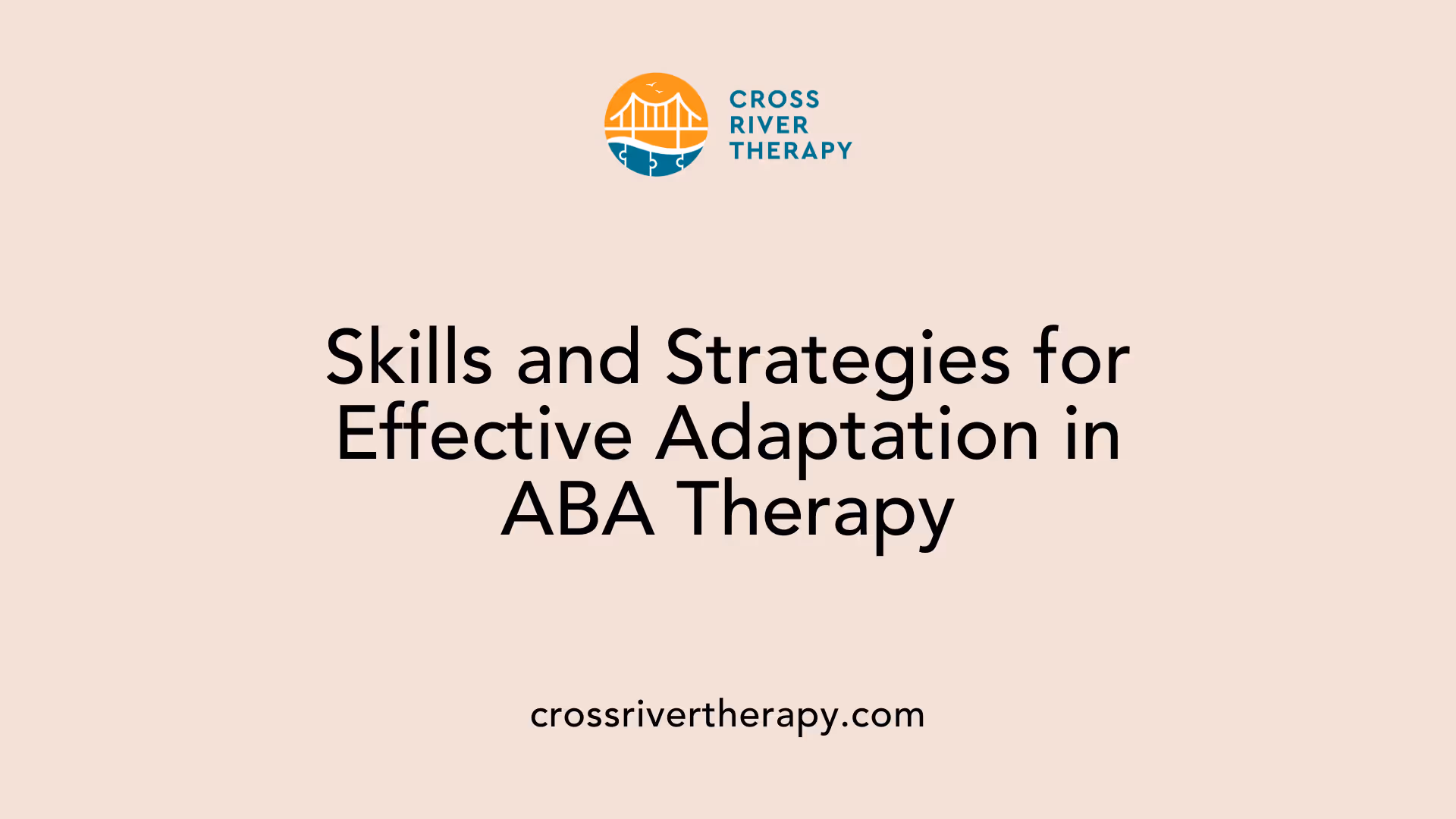Skills and Strategies for Effective Adaptation in ABA Therapy