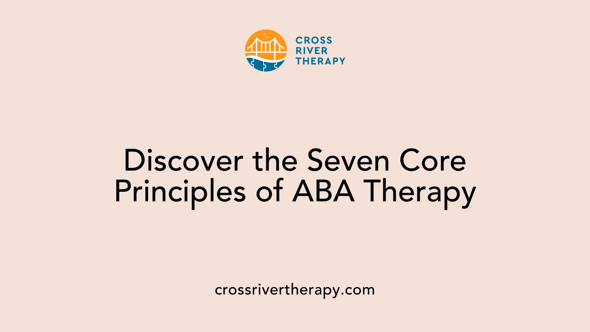 Discover the Seven Core Principles of ABA Therapy