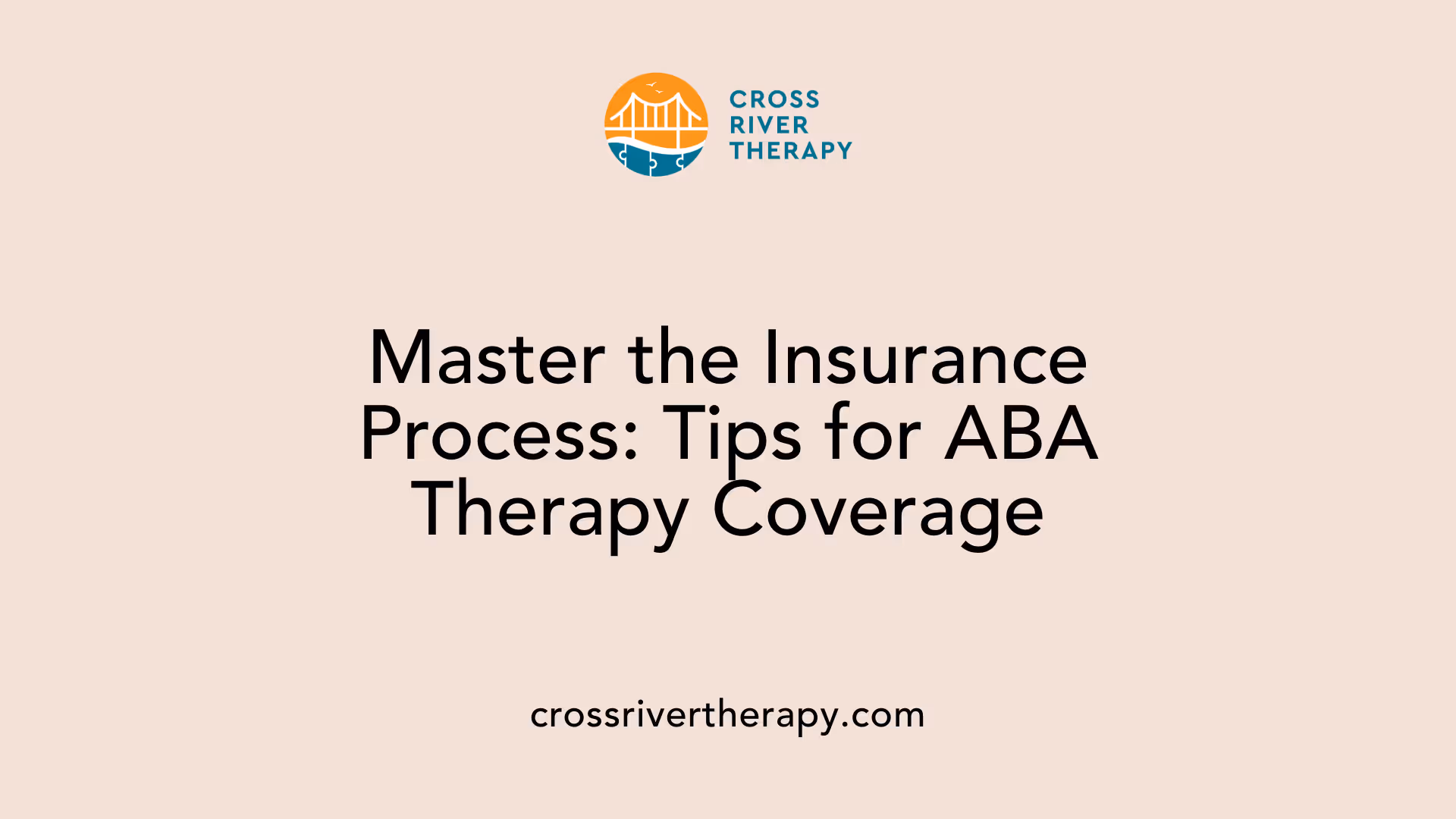 Master the Insurance Process: Tips for ABA Therapy Coverage