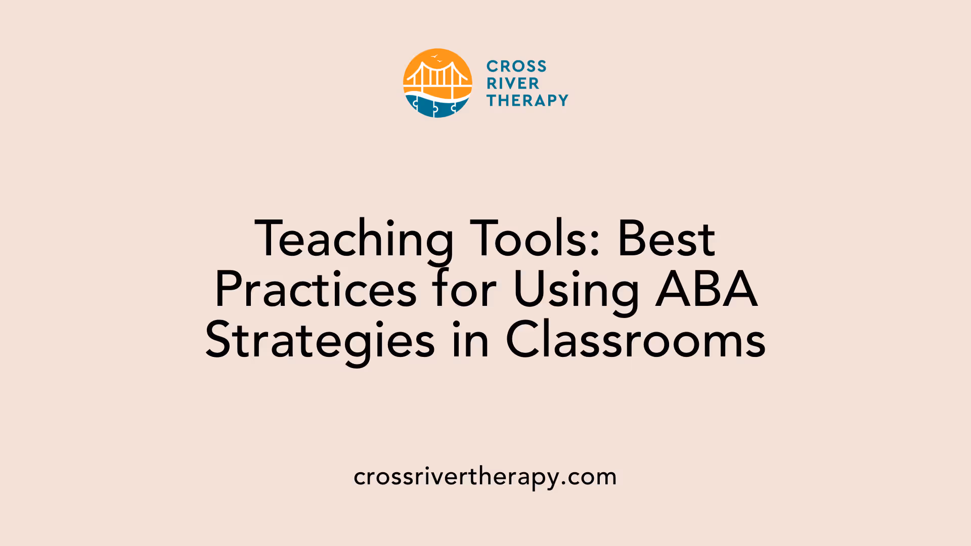 Teaching Tools: Best Practices for Using ABA Strategies in Classrooms